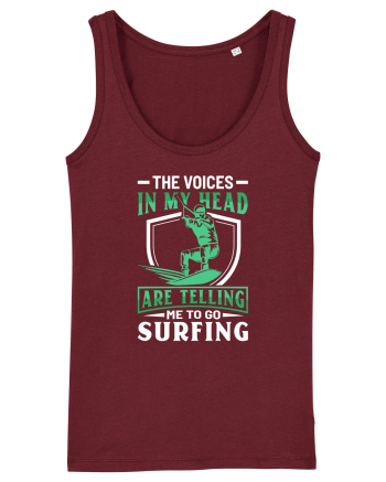 The voices in my head are telling me to go surfing Burgundy