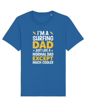 I'm a surfing dad just like a normal dad except much cooler Royal Blue