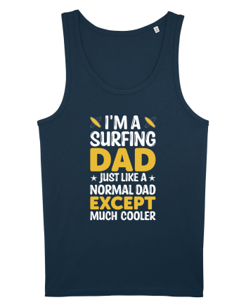 I'm a surfing dad just like a normal dad except much cooler Navy