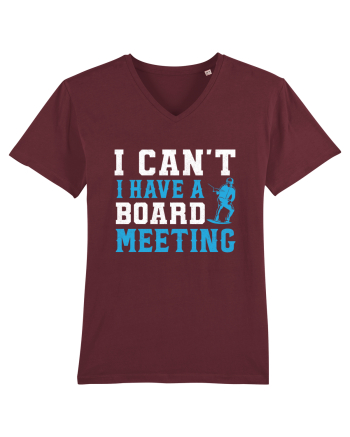 I Can't I Have a Board Meeting Burgundy