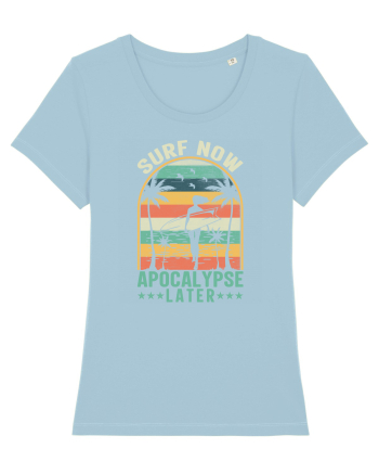 SURF NOW APOCALYPSE LATER Sky Blue