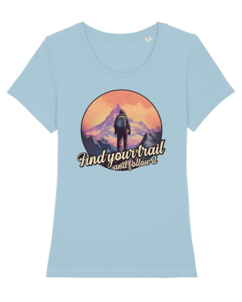 pentru montaniarzi - Find your trail and follow it Sky Blue