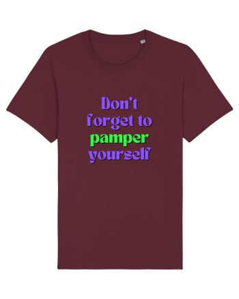 Don t forget to pamper yourself  Burgundy
