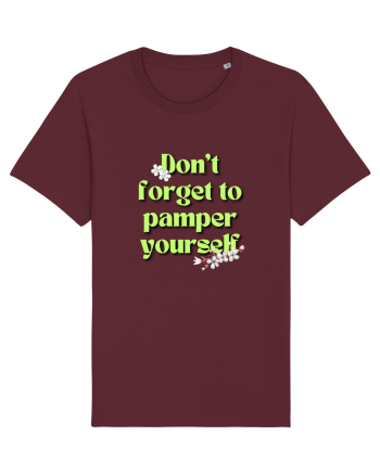 Don t forget to pamper yourself  Burgundy