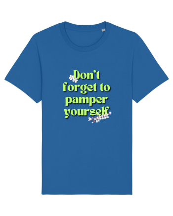Don t forget to pamper yourself  Royal Blue