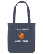 Calories don t count on the weekend Sacoșă textilă