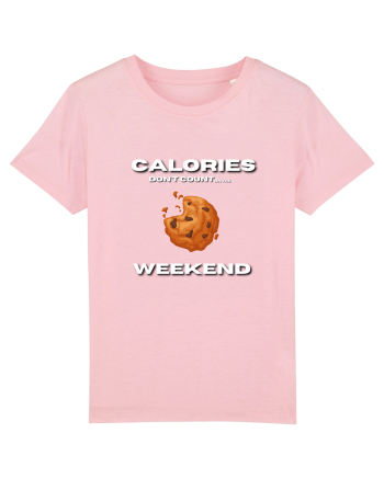 Calories don t count on the weekend Cotton Pink