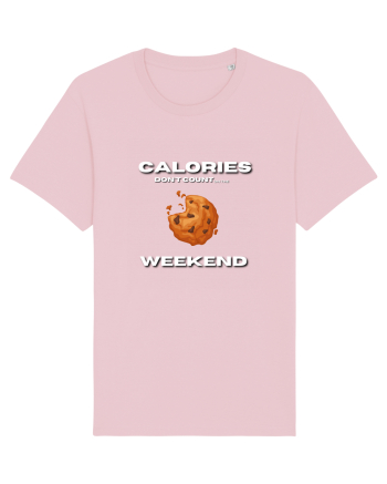 Calories don t count on the weekend Cotton Pink