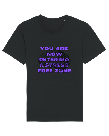 YOU ARE NOW ENTERING A STRESS FREE ZONE Black