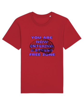 YOU ARE NOW ENTERING A STRESS FREE ZONE Red