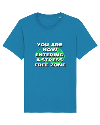 YOU ARE NOW ENTERING A STRESS FREE ZONE Azur