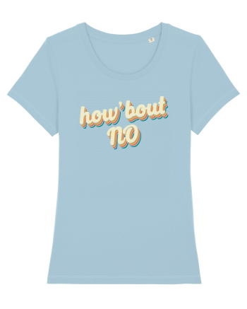 How'Bout NO Sky Blue