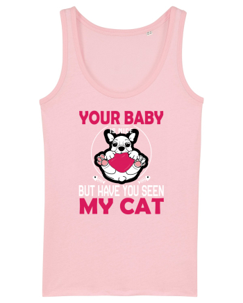 Your Baby Is Nice But Have You Seen My Cat Cotton Pink