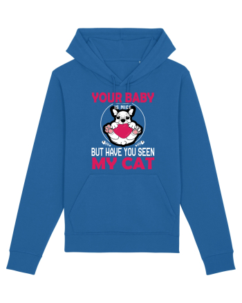 Your Baby Is Nice But Have You Seen My Cat Royal Blue
