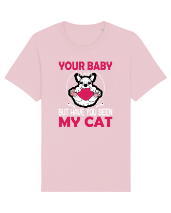 Your Baby Is Nice But Have You Seen My Cat Cotton Pink