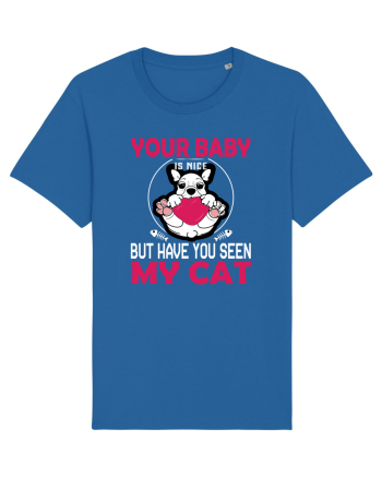 Your Baby Is Nice But Have You Seen My Cat Royal Blue