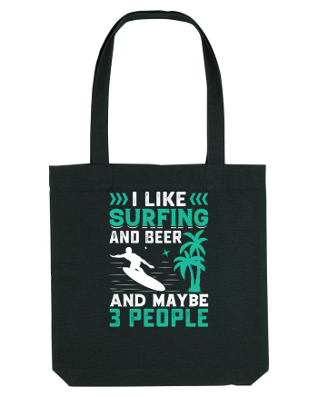 I Like Surfing And Beer And Maybe 3 People Black