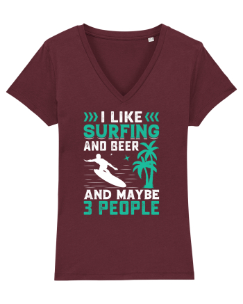 I Like Surfing And Beer And Maybe 3 People Burgundy