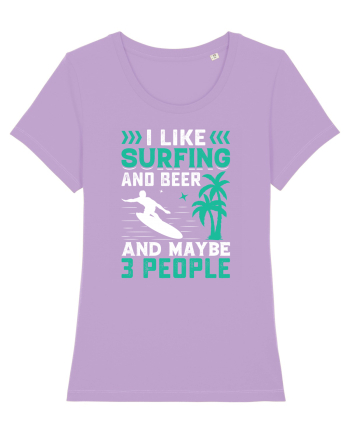 I Like Surfing And Beer And Maybe 3 People Lavender Dawn