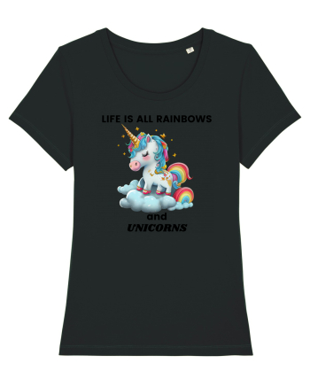 Unicorn dragut mesaj Life is all Rainbows and Unicorns, design 1 Black
