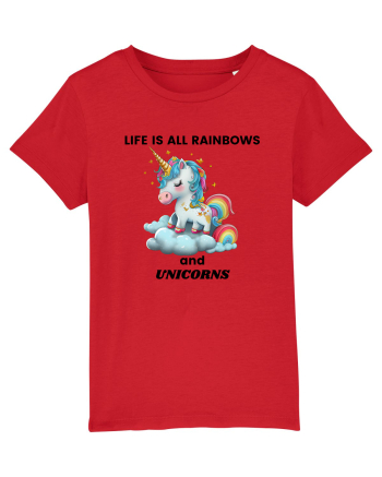 Unicorn dragut mesaj Life is all Rainbows and Unicorns, design 1 Red