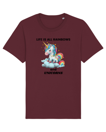 Unicorn dragut mesaj Life is all Rainbows and Unicorns, design 1 Burgundy