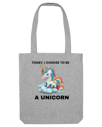 Unicorn dragut mesaj Today, I choose to be a unicorn, design 1 Heather Grey