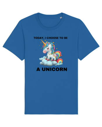 Unicorn dragut mesaj Today, I choose to be a unicorn, design 1 Royal Blue