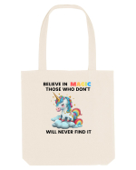 Believe in Magic. Those who don’t believe in magic will never find it ,  1 Sacoșă textilă