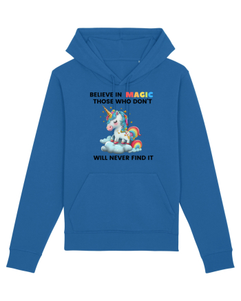 Believe in Magic. Those who don’t believe in magic will never find it ,  1 Royal Blue