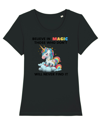 Believe in Magic. Those who don’t believe in magic will never find it ,  1 Black