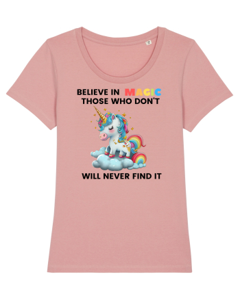 Believe in Magic. Those who don’t believe in magic will never find it ,  1 Canyon Pink