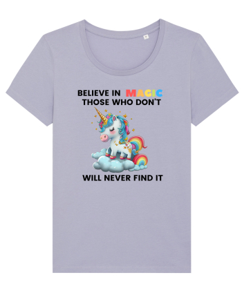 Believe in Magic. Those who don’t believe in magic will never find it ,  1 Lavender