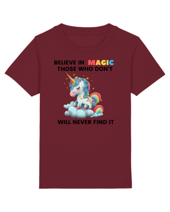 Believe in Magic. Those who don’t believe in magic will never find it ,  1 Burgundy