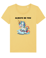 Unicorn mesaj ALWAYS BE YOU, design 1 Tricou mânecă scurtă guler larg fitted Damă Expresser