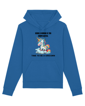 Unicorn Being a human is too complicated. Time to be a unicorn, design 1 Royal Blue