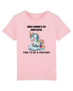 Unicorn Being a human is too complicated. Time to be a unicorn, design 1 Tricou mânecă scurtă  Copii Mini Creator