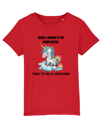 Unicorn Being a human is too complicated. Time to be a unicorn, design 1 Red