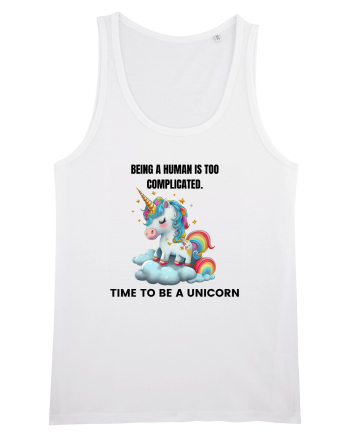 Unicorn Being a human is too complicated. Time to be a unicorn, design 1 White