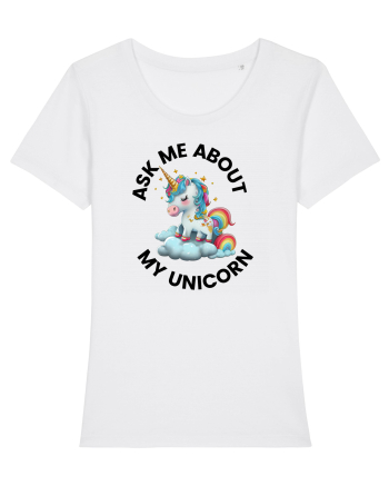 Unicorn Ask Me About My Unicorn , design 1 White