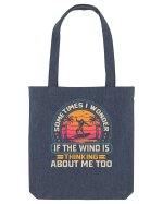 Sometimes I Wonder If The Wind Is Thinking About Me Too Sacoșă textilă