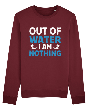 Out of water I am nothing Burgundy