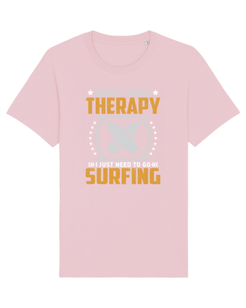 Don't need therapy I just need to go surfing Cotton Pink