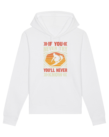 IF YOU NEVER TRY YOU'LL NEVER KNOW White