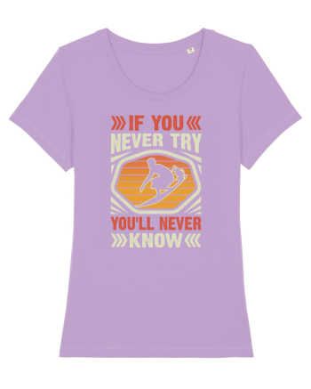 IF YOU NEVER TRY YOU'LL NEVER KNOW Lavender Dawn