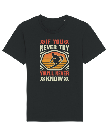 IF YOU NEVER TRY YOU'LL NEVER KNOW Black