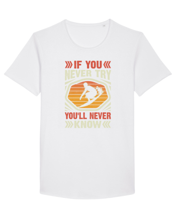 IF YOU NEVER TRY YOU'LL NEVER KNOW White