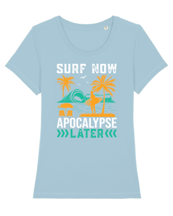 Surf Now Apocalypse Later Sky Blue
