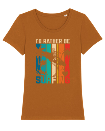 I'd rather be surfing Roasted Orange