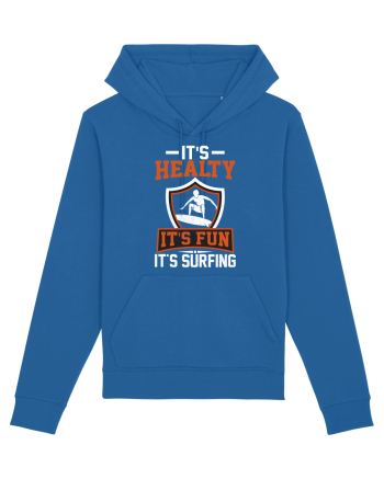 It's healthy it's fun it's surfing Royal Blue